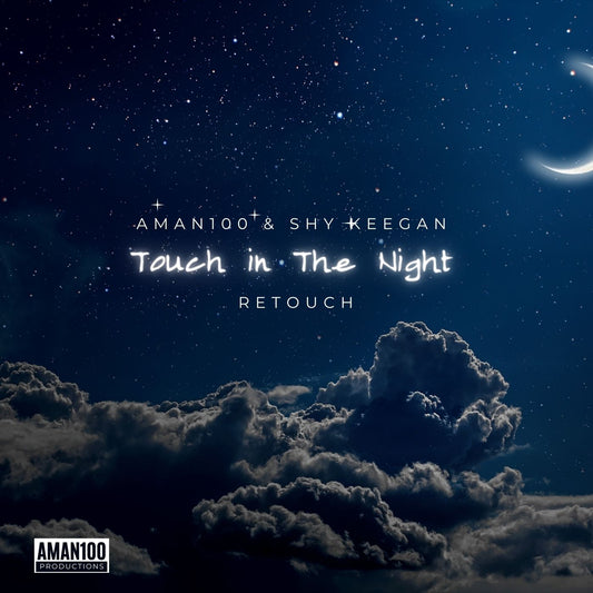 Aman100 & Shy Keegan - Touch In The Night Remix (Freebie)
